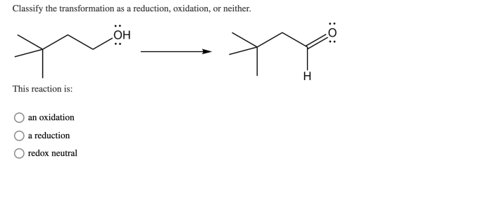 Classify transformation following oxidation neither reduction answer